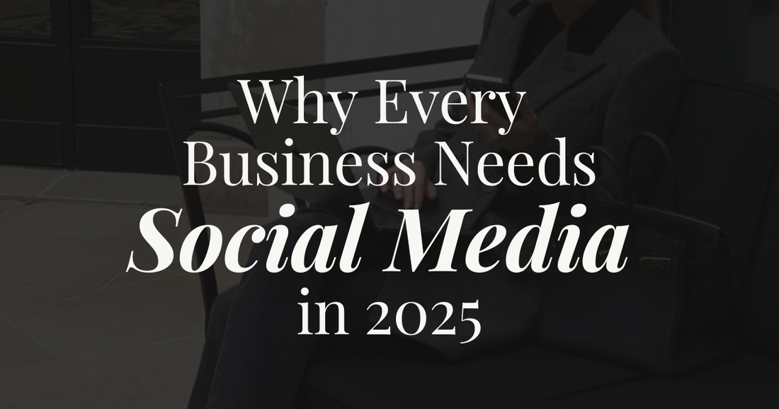 Why Every Business Needs Social Media in 2025