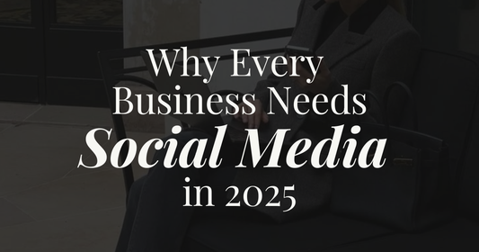 Why Every Business Needs Social Media in 2025